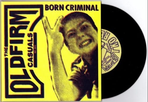 OLD FIRM CASUALS - "Born Criminal" 7" EP