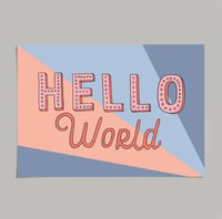 Image 4 of Hello World Print