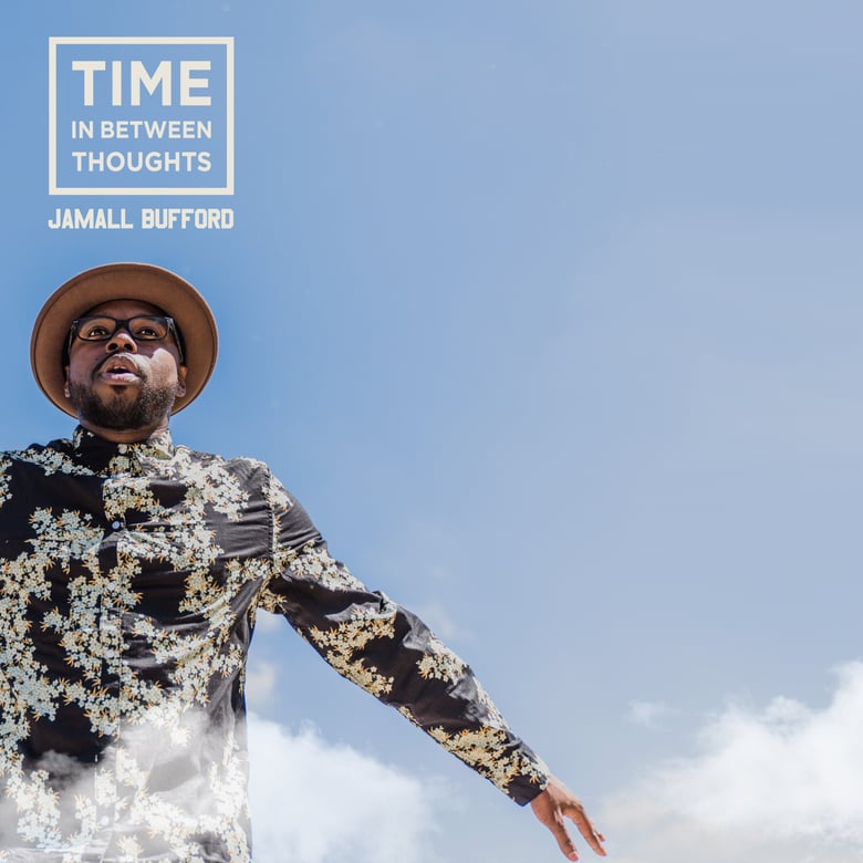 Image of Jamall Bufford "Time In Between Thoughts" CD