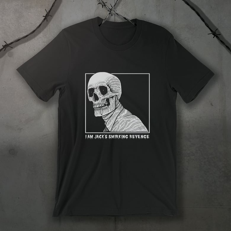 Image of I am Jack's smirking revenge - Shirt