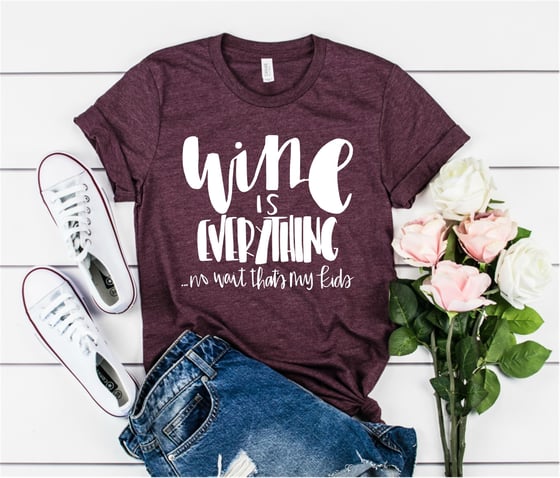 Image of Wine is Everything