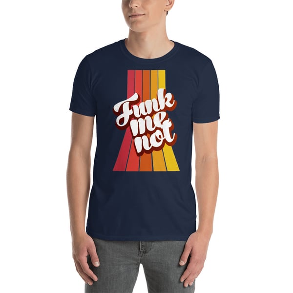 Image of Funk Me Not Basic T-Shirt