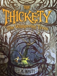 The Whispering Trees (The Thickety #2) by J.A. White