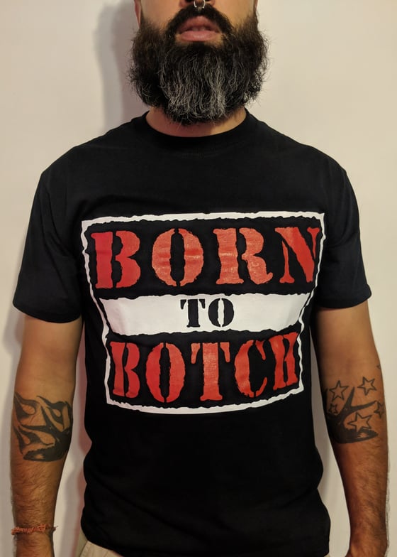 Image of Born to Botch T-Shirt