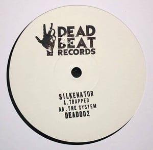 Image of DEAD002 - Silkenator - Trapped / The System - 12" Vinyl