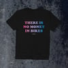 "There is No Money in Bikes" Shirt