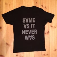 Same As It Never Was - 80's Inspired Retail Quality T-shirt!