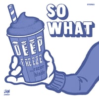 Image 3 of SO WHAT Deep Freeze 7" single (black, ice blue, snow white, and test pressing)