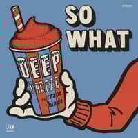 Image 1 of SO WHAT Deep Freeze 7" single (black, ice blue, snow white, and test pressing)