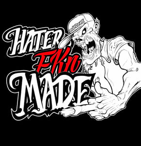 Image of "Hater Fkn Made" 