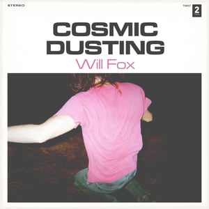 Image of Will Fox - Cosmic Dusting (Cassette)