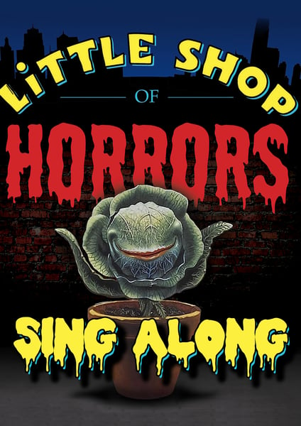 Image of LITTLE SHOP OF HORRORS - SINGALONG  (FILM SCREENING - OCTOBER 30TH)