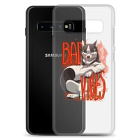 Image 5 of Samsung Case + Dog w/ Bad Vibes