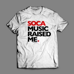 Image of Soca Music Raised Me - T-Shirt - Unisex