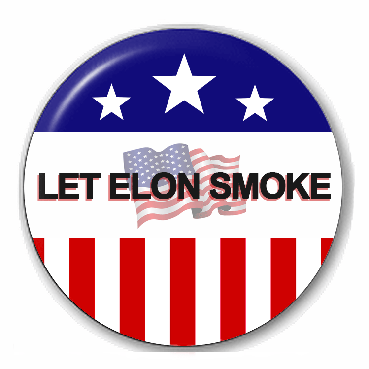 Image of "Let Elon Smoke" Campaign Button