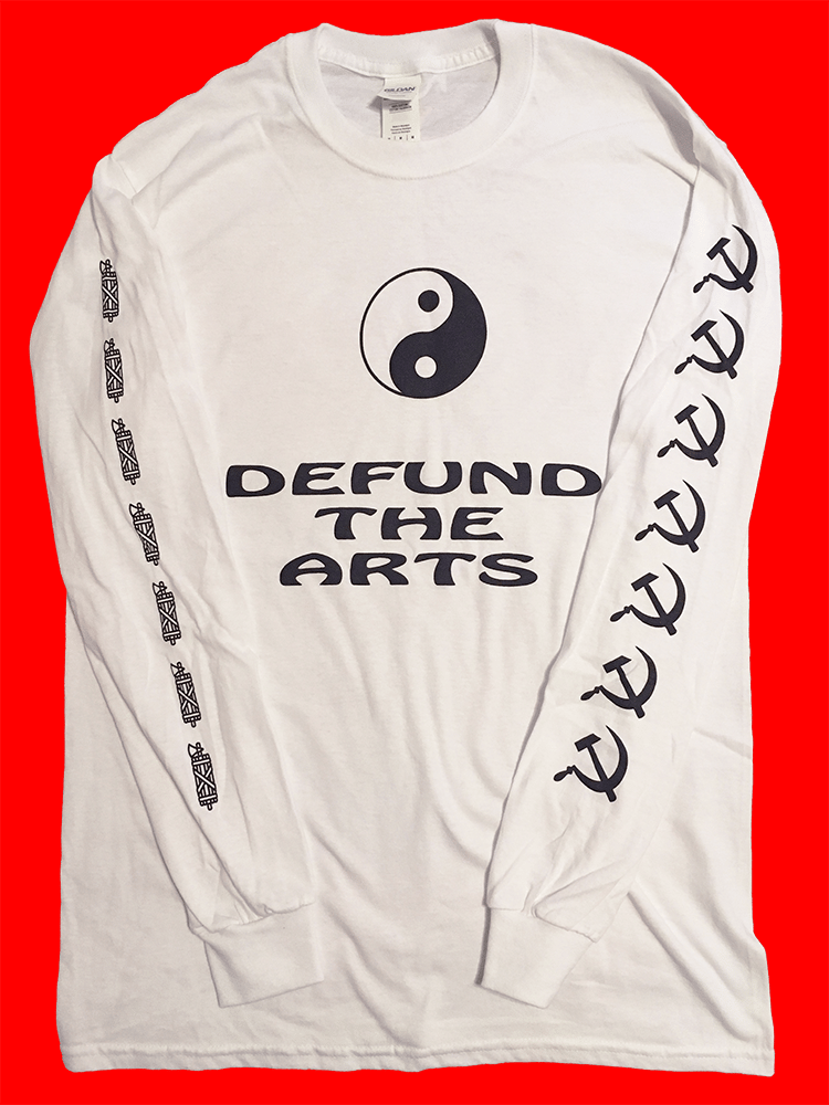 Image of "DEFUND THE ARTS" L/S SHIRT