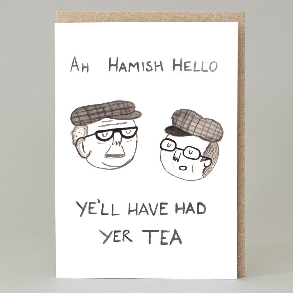 Image of Ye'll have had yer tea (Card)
