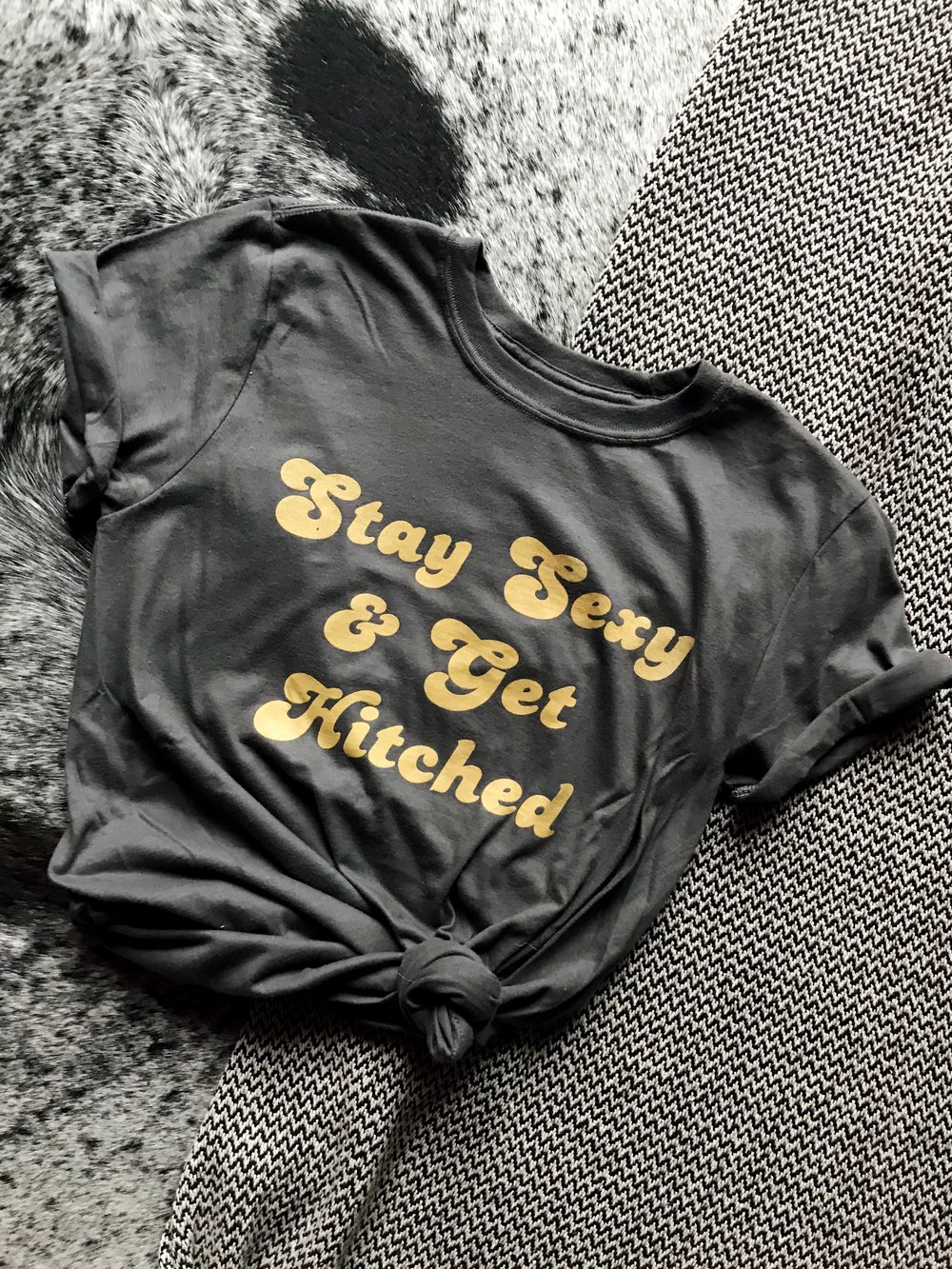Image of STAY SEXY + GET HITCHED 70's TEE.