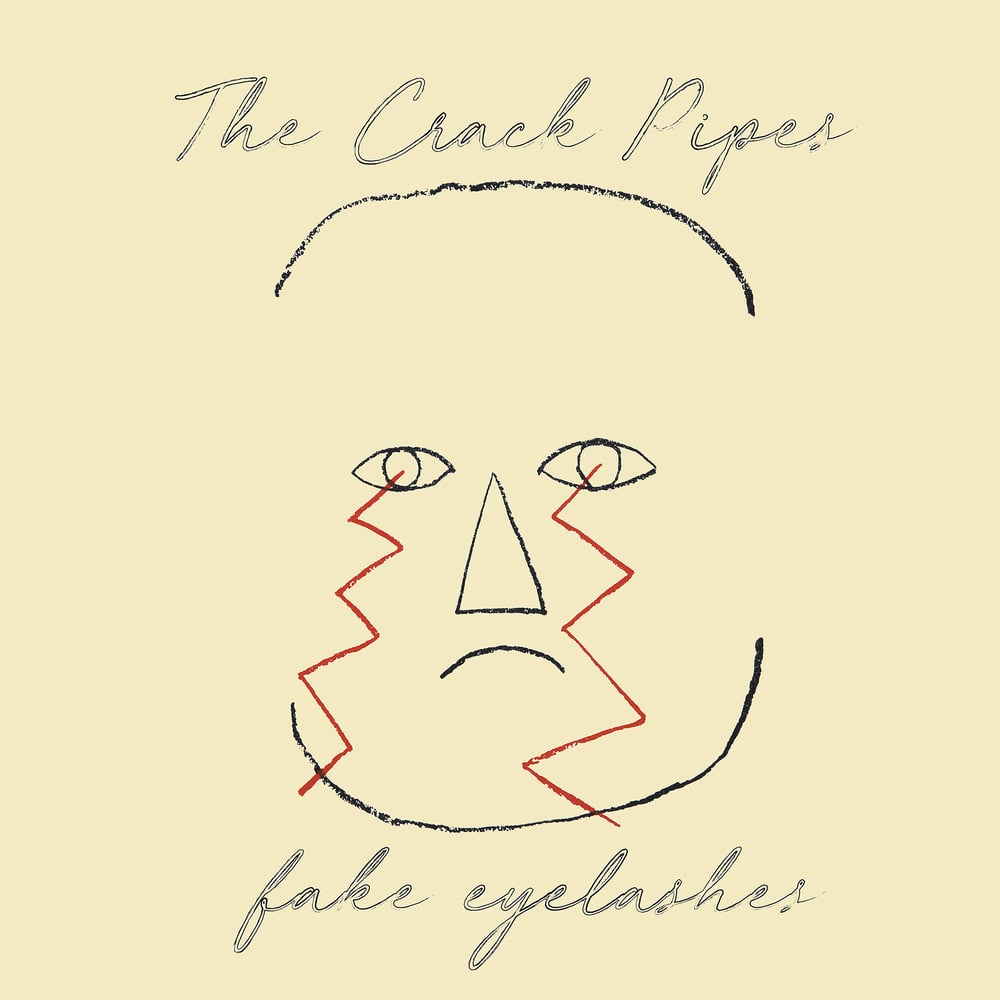 The Crack Pipes - Fake Eyelashes