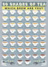 '50 Shades of Tea' Print