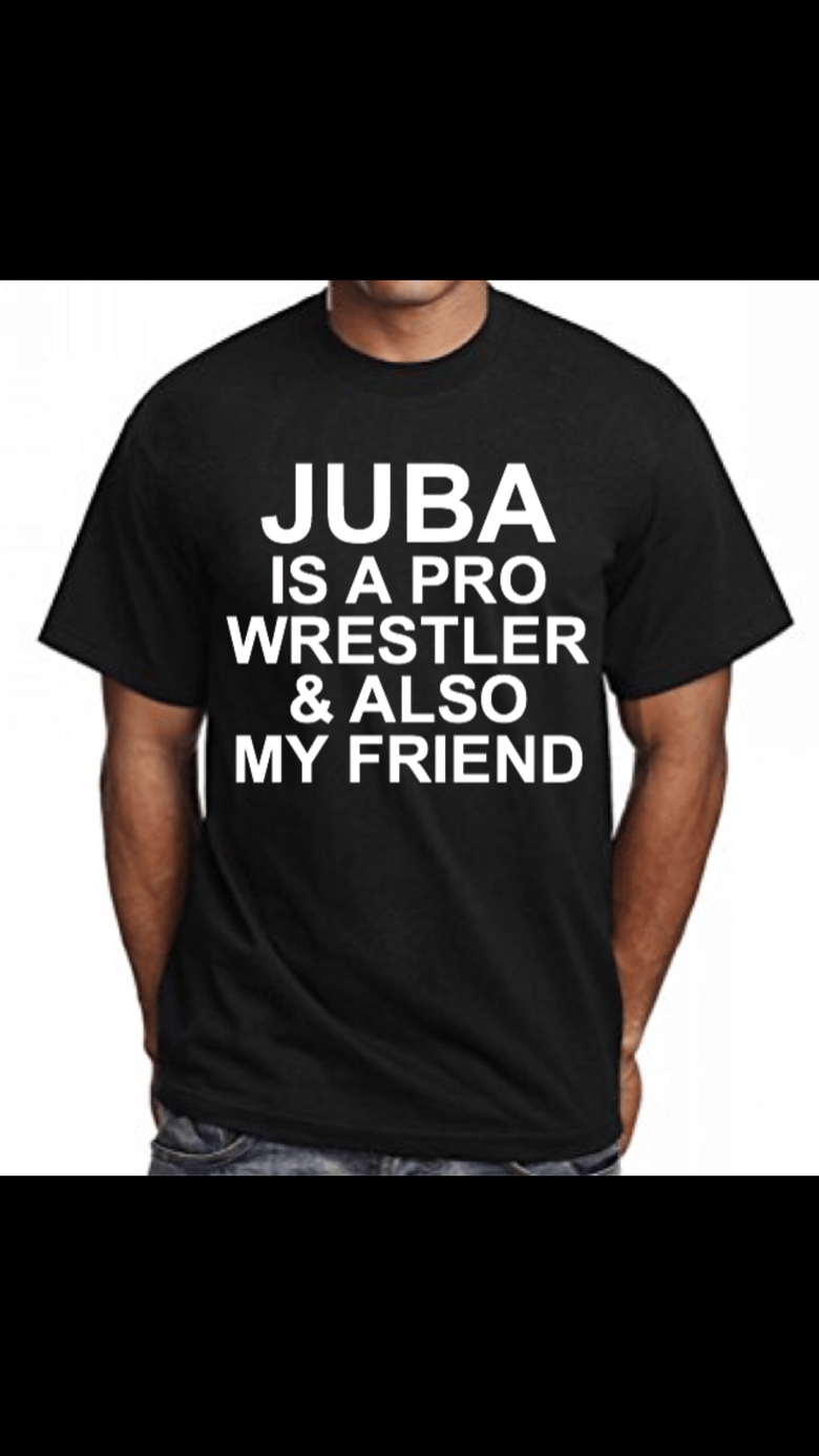 Image of Juba is... t shirt