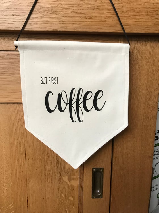 Image of BUT FIRST COFFEE BANNER FLAG 