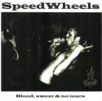 SPEEDWHEELS: Blood, Sweat & No Tears 7"