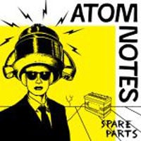 ATOM NOTES: Spare Parts CD