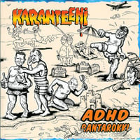 KARANTEENI: ADHD/Rantarokki 7"