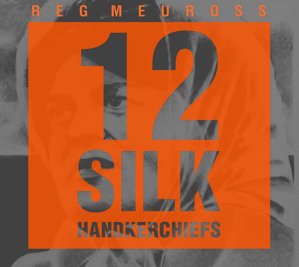 Image of 12 Silk Handkerchiefs - a song cycle by Reg Meuross (release date 14 December 2018)