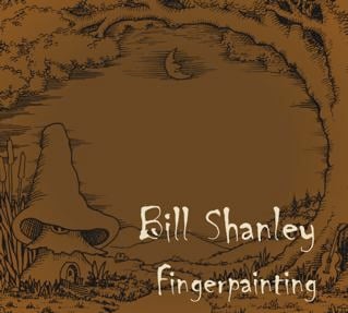 Image of Bill Shanley - Fingerpainting ( CD )