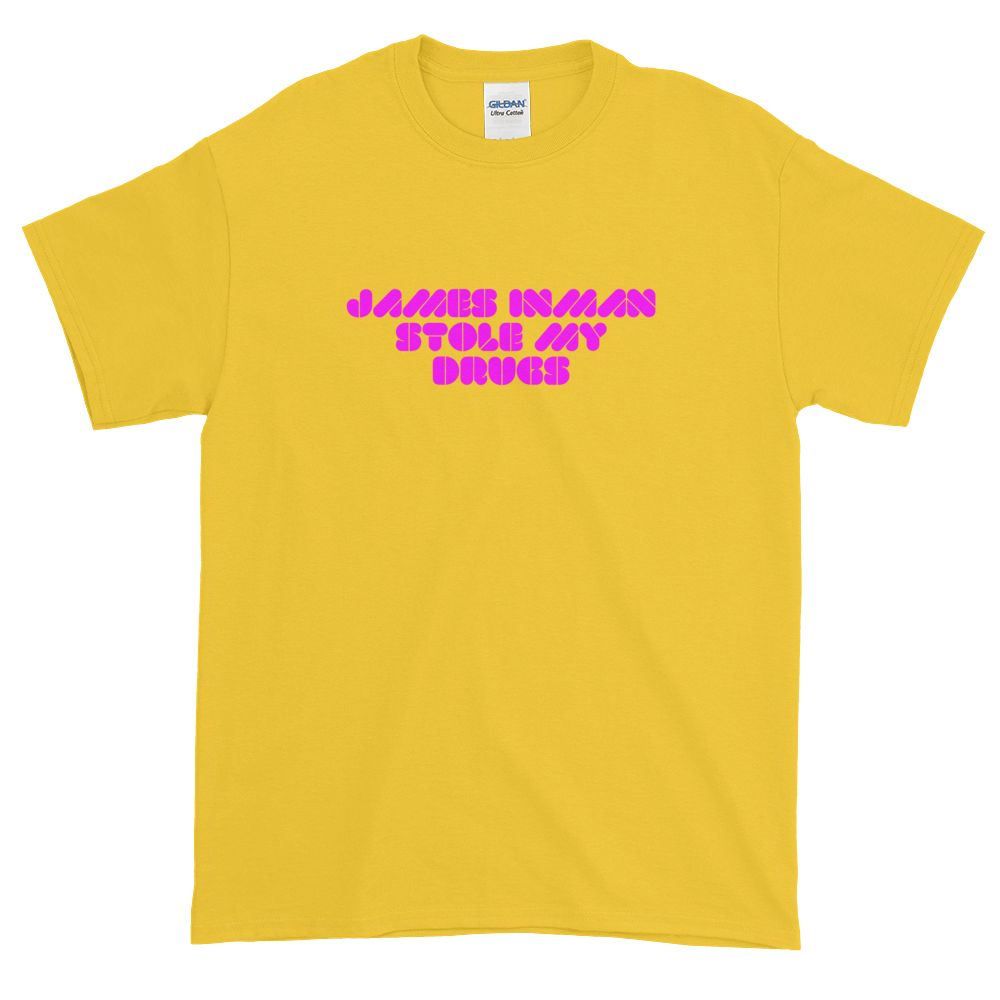 Yellow James Inman Stole My Drugs | James Inman Merch T-Shirts