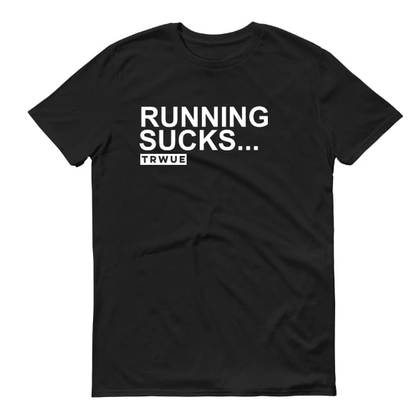 Image of TRWUE Running Sucks