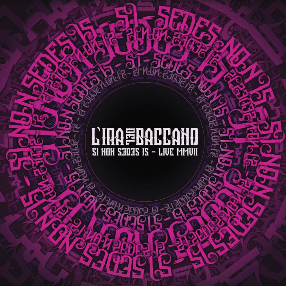  L'Ira del Baccano - Si Non Sedes Is..Live MMVII - BUNDLE 1 - Lpx2 Gatefold - "Burst" + Cd