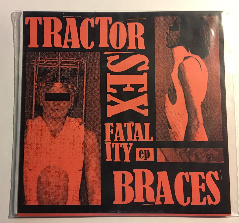 Image of [LAST COPIES] TRACTOR SEX FATALITY - Braces 7" EP (Kill Sounds KS-001/Unscene Sounds US7003, 2007)