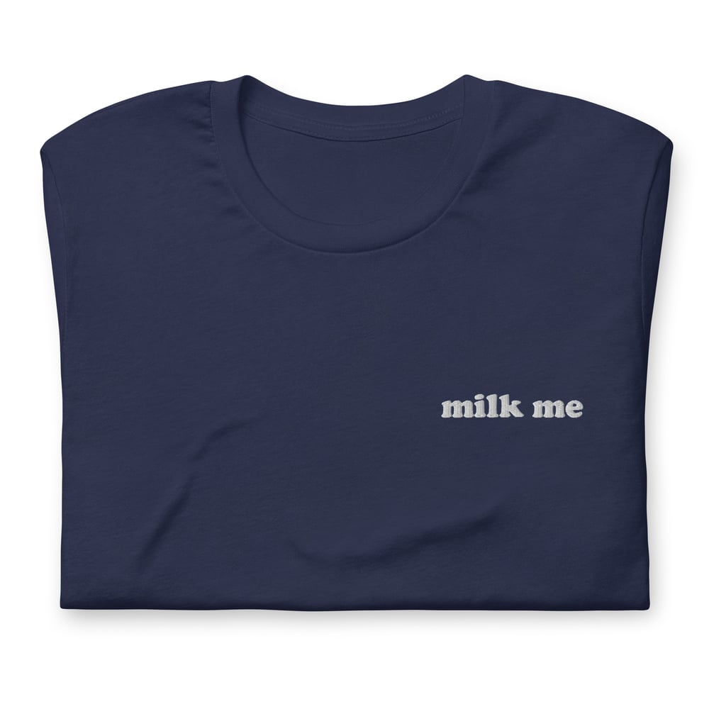 Milk Me Embroidered T-Shirt