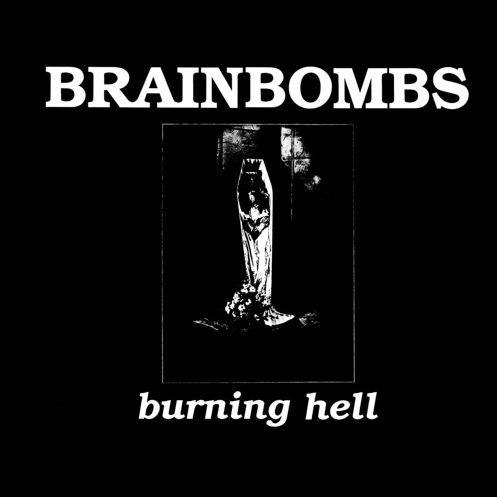 BRAINBOMBS "Burning Hell" LP