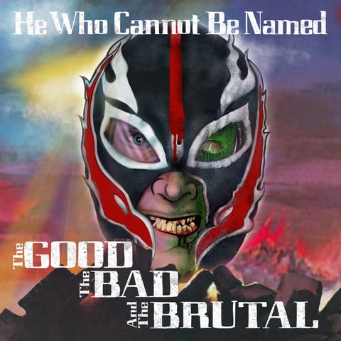 He Who Cannot Be Name "The Good The Bad And The Brutal" LP
