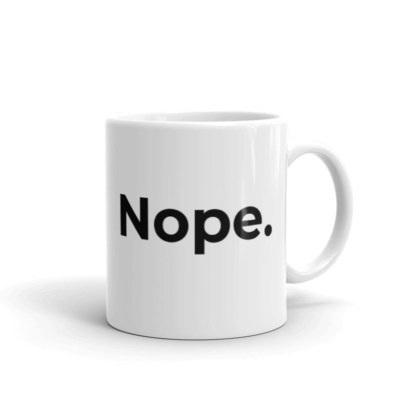 Image of Nope. Mug
