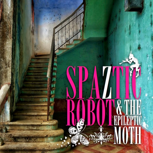 Image of Spaztic Robot & The Epileptic Moth CD