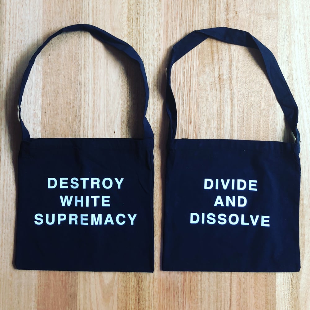 Image of Tote Bag Destroy White Supremacy Divide and Dissolve 