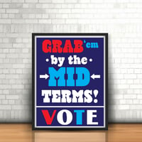 Image 2 of Grab 'Em by The Midterms Giclee GOTV Posters 