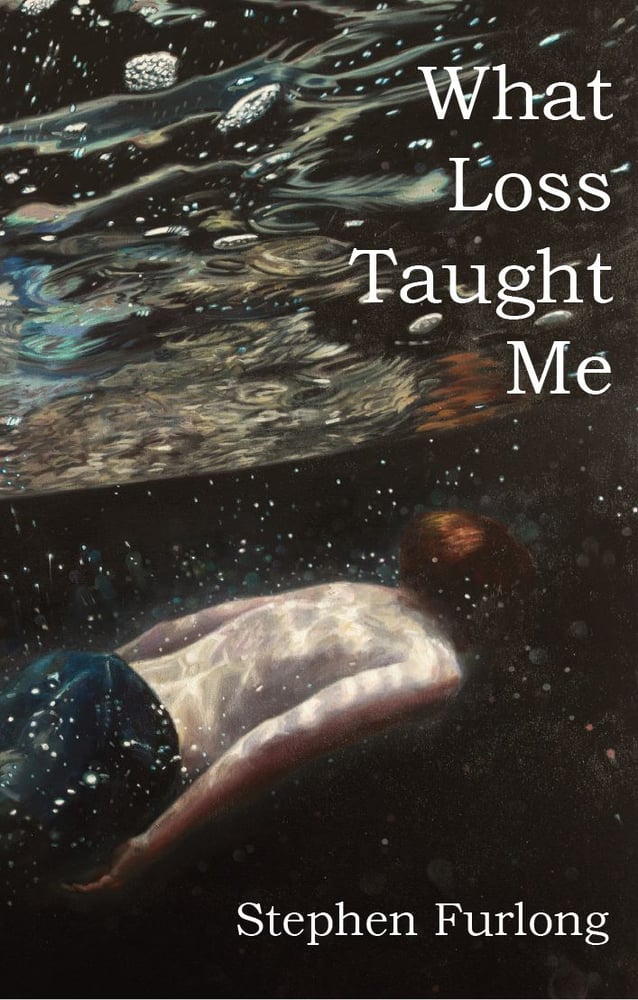 Image of 'What Loss Taught Me' by Stephen Furlong