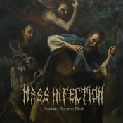 Image of PRE ORDER / Mass Infection - Shadows Became Flesh 