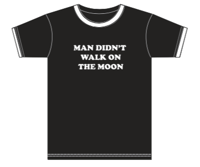 Man Didn't Walk On The Moon T-Shirt