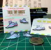 Image 5 of NEW! "These TINY Ghosts" Enamel Pins (Set of Two)