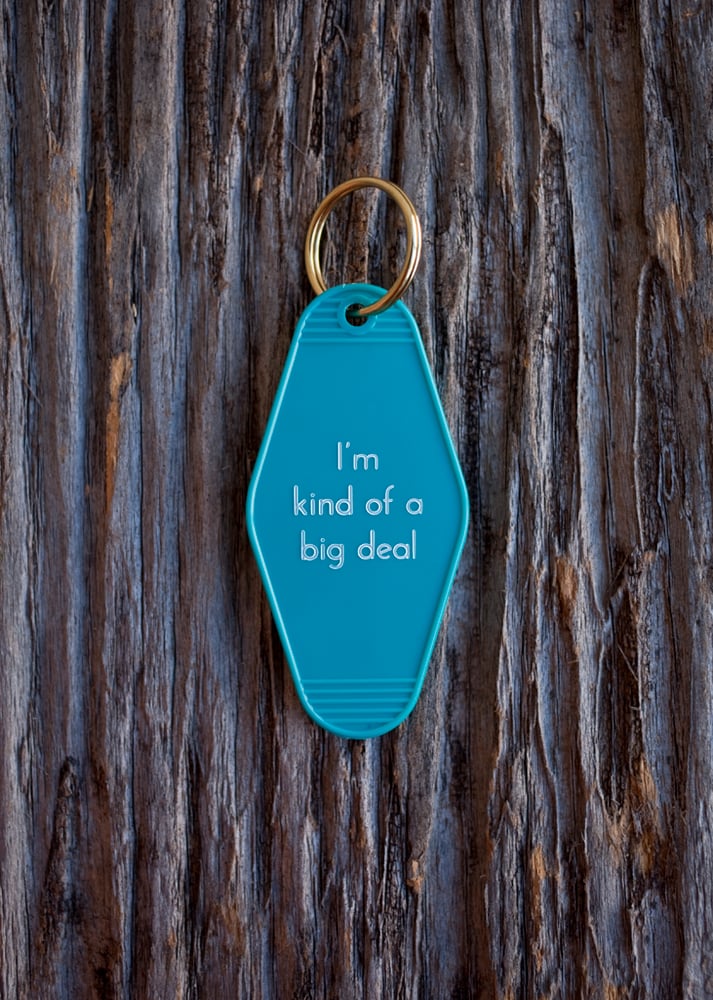 Image of i'm kind of a big deal keytag