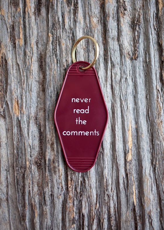 Image of never read the comments keytag