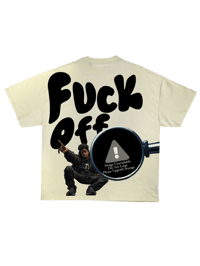 Image 1 of Fuck Off TShirt PreOrder