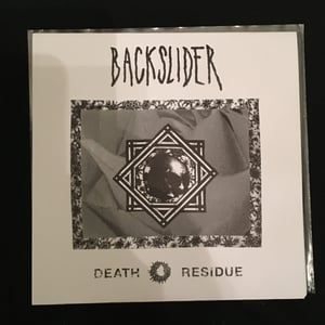 Image of Backslider - Death Residue 7"